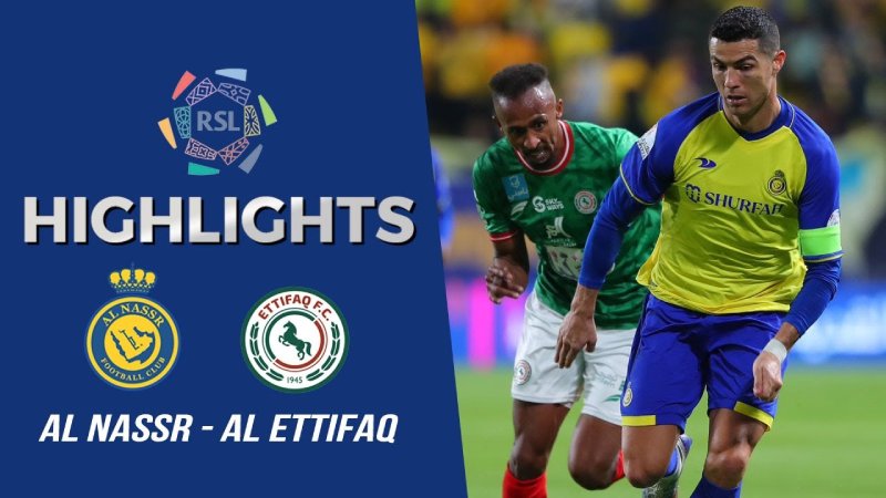 Trận đối đầu đáng nhớ khi Al Ettifaq đấu với Al-Nassr